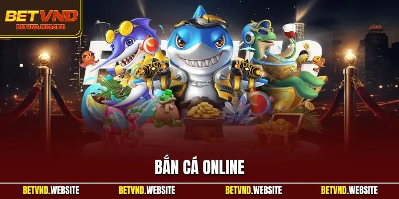 Bắn cá online