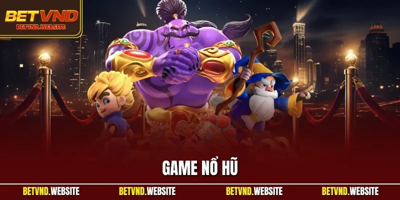 Game nổ hũ